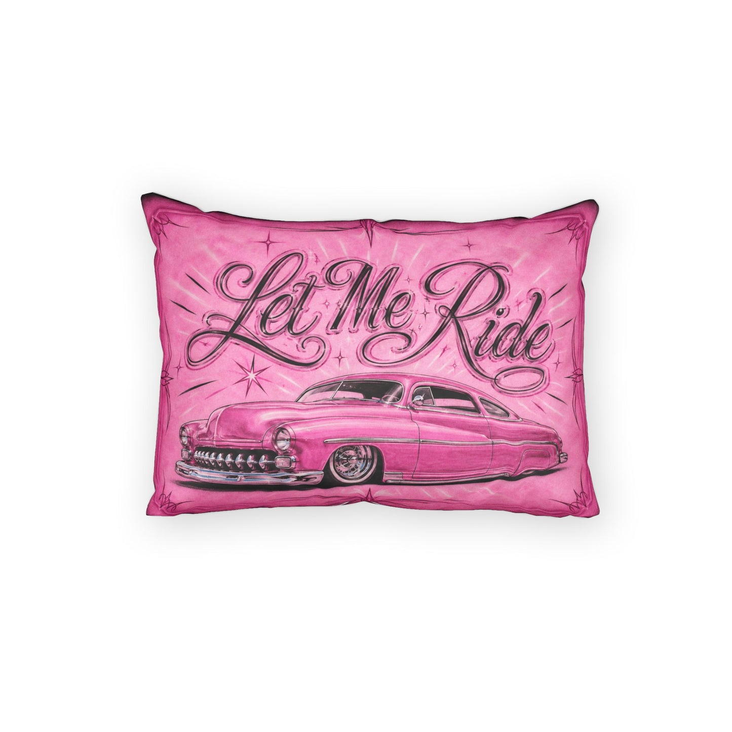 Let Me Ride Pillow Sham